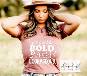 #000 You Must Be Bold, Brave & Courageous