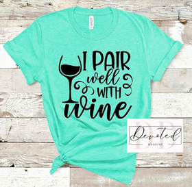 #0754 I Pair Well With Wine