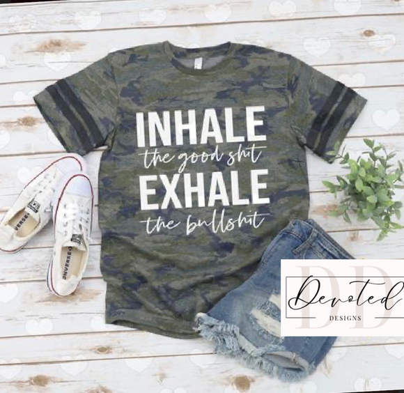 #0743 Inhale The Good Shit Exhale The Bullshit