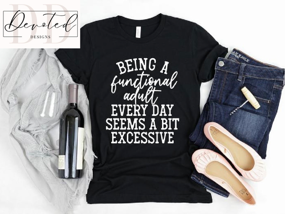 #00 Being A Functional Adult Everyday Seems A Bit Excessive