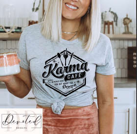 #0738B Karma Cafe-You Get What You Deserve