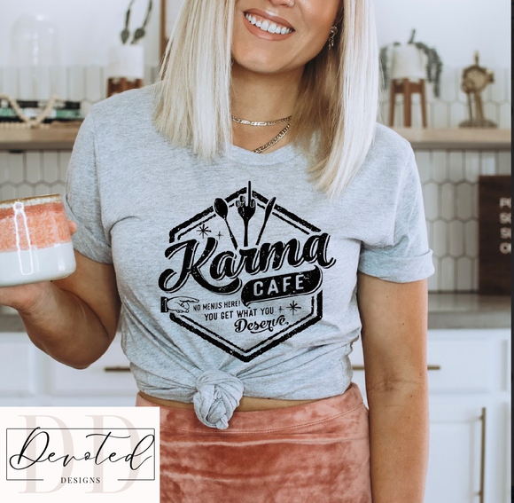 #0738B Karma Cafe-You Get What You Deserve