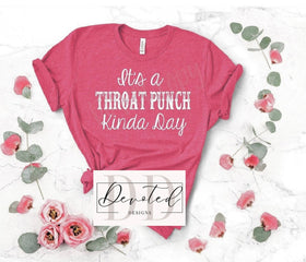 #0581A It’s A Throat Punch Kinda Day