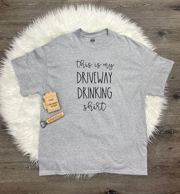 Driveway Drinking T-Shirt