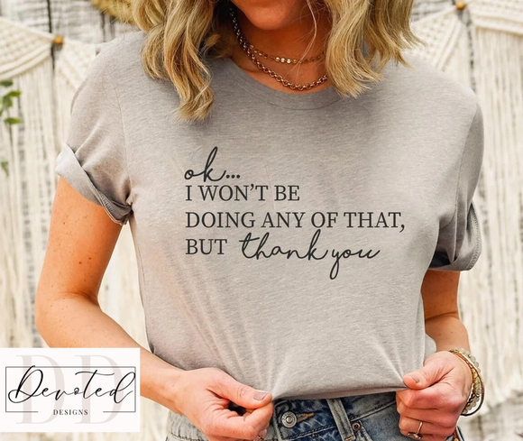 #0253 Ok…. I Won’t Be Doing Any Of That, But Thank You