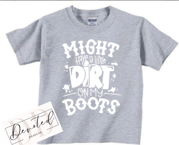 K0471 Might Have A Little Dirt On My Boots