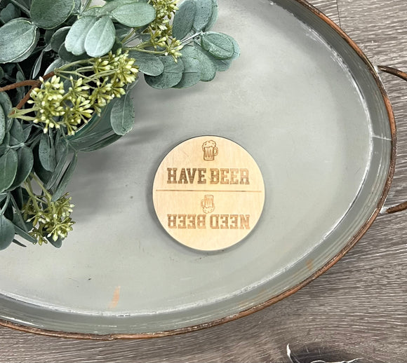 TCB Have Beer/ Need Beer Magnet