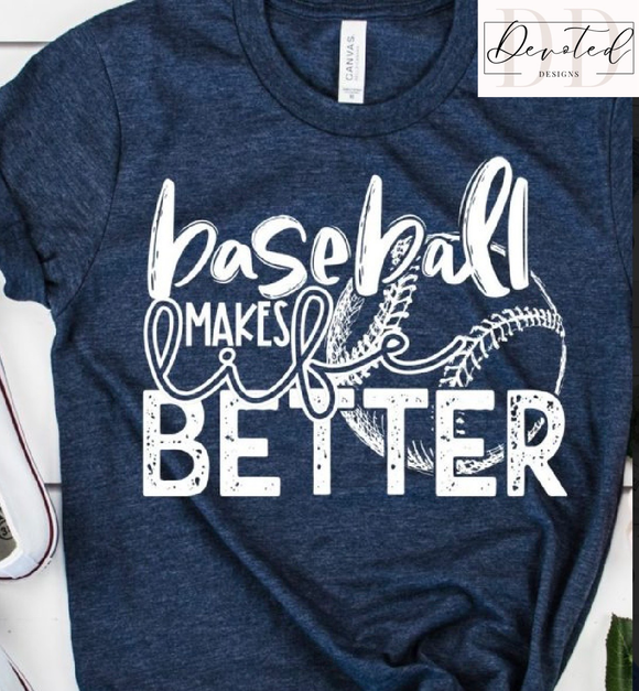 #0400 Baseball Makes Life Better