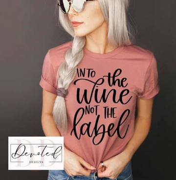 #0506 Into The Wine Not The Label