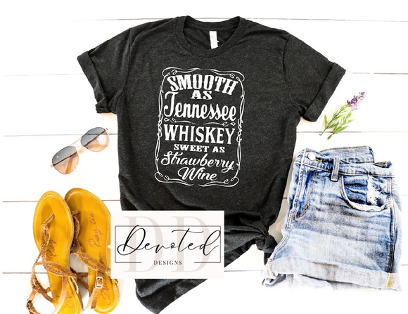 #0653A Smooth As Tennessee Whiskey Sweet As Strawberry Wine