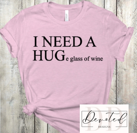 #0571 I Need A HUGe glass of wine