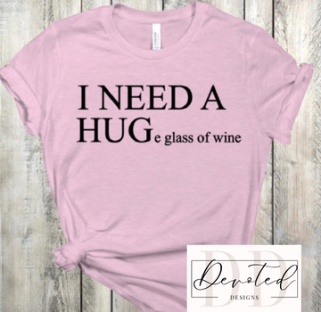 #0571 I Need A HUGe glass of wine