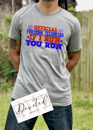 #0190 Official Firework Technician If I Run You Run