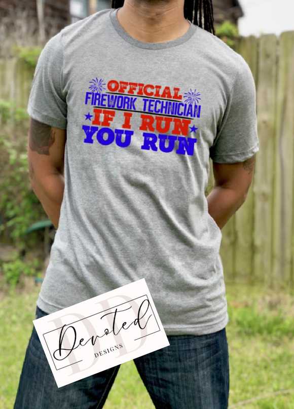 #0190 Official Firework Technician If I Run You Run