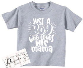 K0482 Just A Boy Who Loves His MAMA