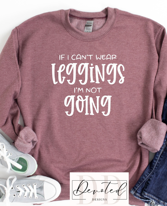 #0445 If I Can’t Wear Leggings I’m Not Going