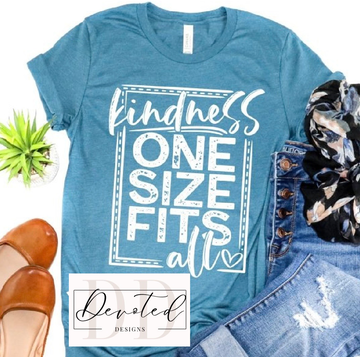 #0258 Kindness One Size Fits All