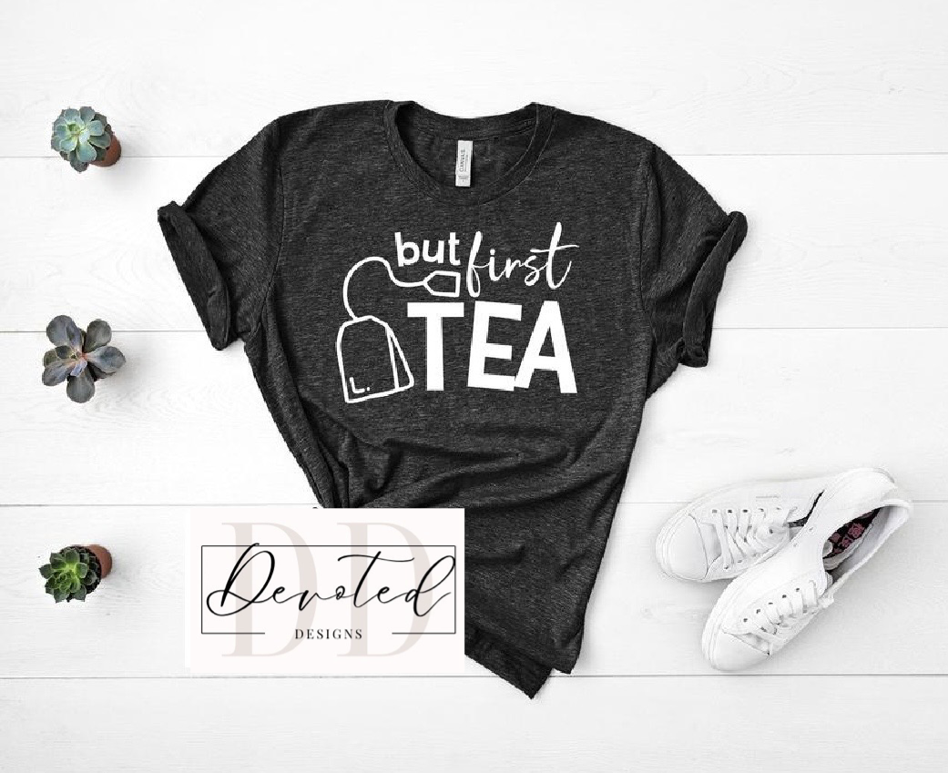 #0565 But First Tea