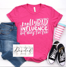 #000 Really Bad Influence But Dang I’m Fun