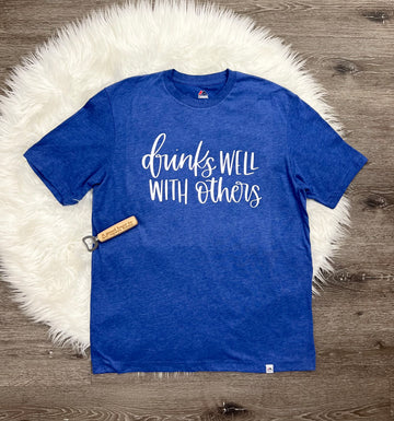 Drinks Well With Others T-Shirt