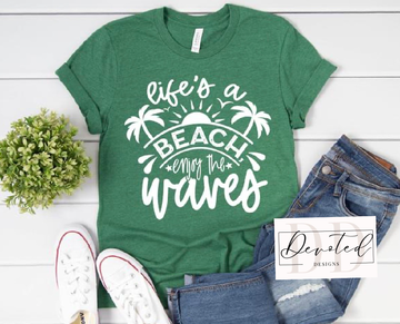 #000 Life Is A Beach Enjoy The Waves
