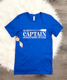 I’m The Captain It Means I’m Right T-Shirt