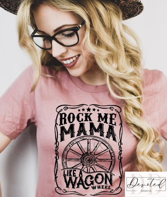 #0502 Rock Me Mama Like A Wagon Wheel