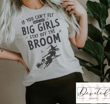 #0683 If You Can’t Fly With The Big Girls Stay Off The Broom
