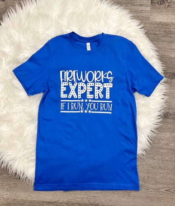 Fireworks Expert If I Run, You Run T-Shirt
