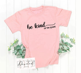 K0038 Be Kind Or Be Quiet