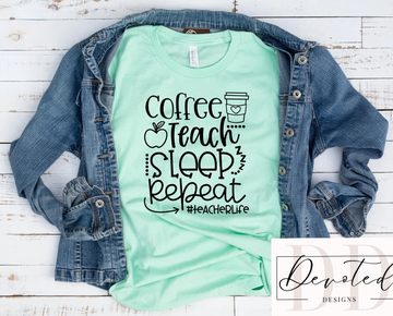 #000 Coffee Teach Sleep Repeat #teacherlife