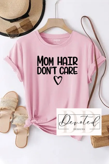 #0436 Mom Hair Don’t Care