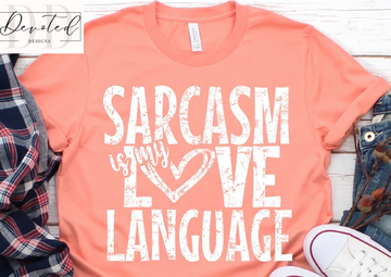 #0767 Sarcasm Is My Love Language