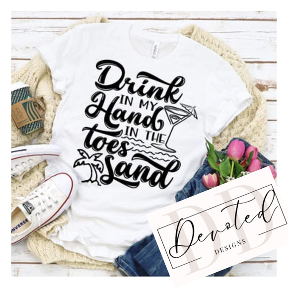 #0713 Drink In My Hand Toes In The Sand