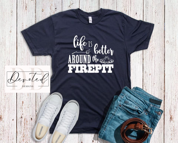#0402 Life Is Better Around The Firepit