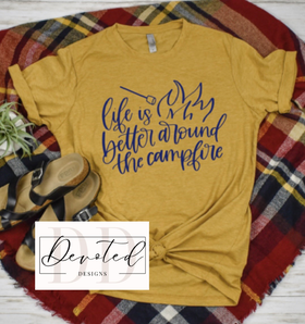#0519 Life Is Better Around The Campfire