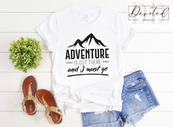 #0710 Adventure Is Out There And I Must Go