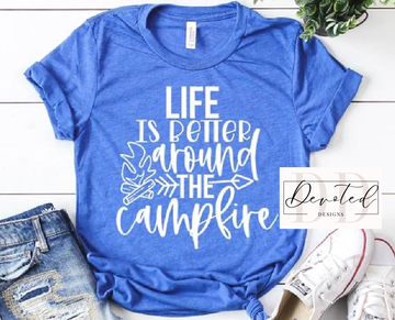 #0714 Life Is Better Around The Campfire