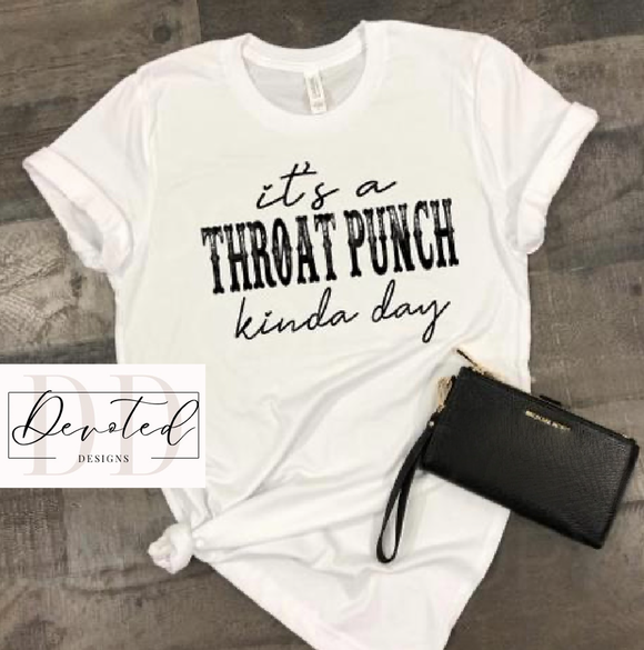#0581B It’s A Throat Punch Kinda Day