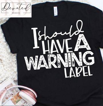 #0374 I Should Have A Warning Label