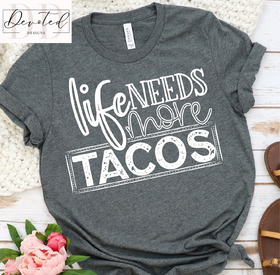 #0396 Life Needs More Tacos