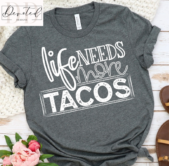 #0396 Life Needs More Tacos