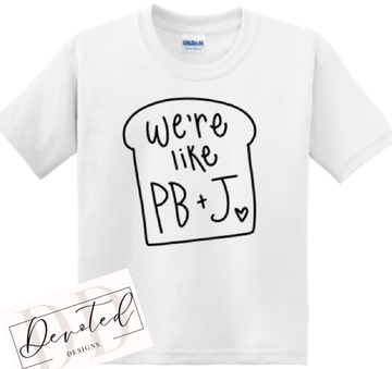 K0464 We’re Like PB & J