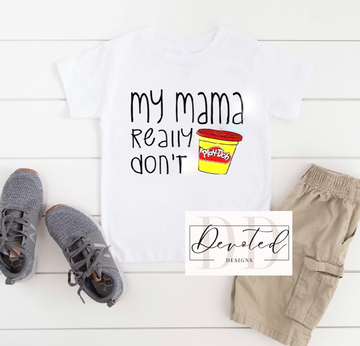 K0220 My Mama Really Don’t