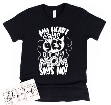 K0226 My Heart Says Yes But My Mom Says No