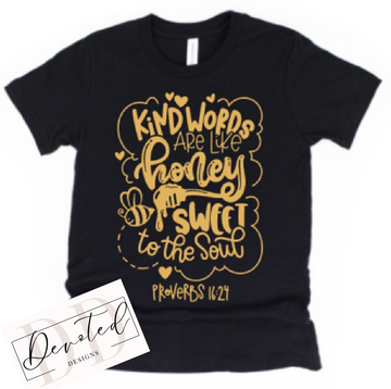 K0228 Kind Words Are Like Honey Sweet To The Soul Proverbs 16:24