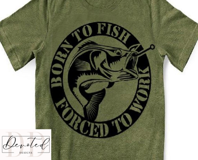 #0741 Born To Fish Forced To Work