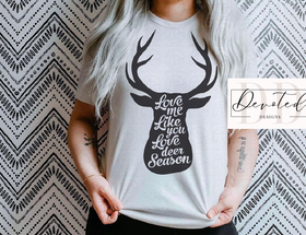 #0570 Love Me Like You Love Deer Season