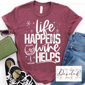 #0358 Life Happens Wine Helps
