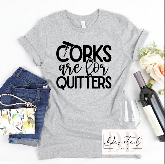 #0761 Corks Are For Quitters